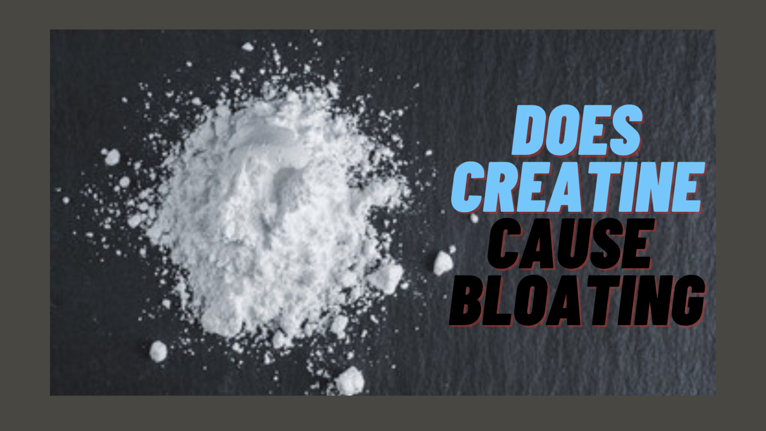 Does Creatine make you bloating