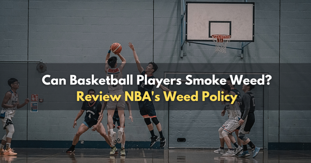 Can Basketball Players Smoke Weed?